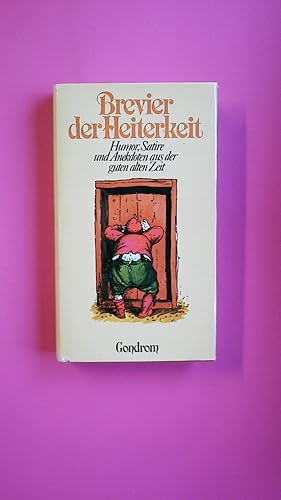 Seller image for BREVIER DER HEITERKEIT. Humor, Satire u. Anekdoten aus d. guten alten Zeit for sale by HPI, Inhaber Uwe Hammermller