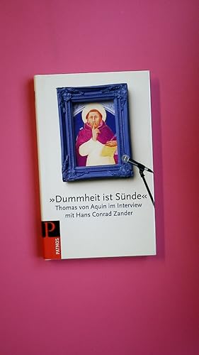 Seller image for DUMMHEIT IST SNDE. Thomas von Aquin im Interview mit Hans Conrad Zander for sale by HPI, Inhaber Uwe Hammermller