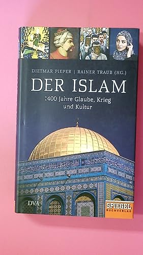 Bild des Verkufers fr DER ISLAM. 1400 Jahre Glaube, Krieg und Kultur zum Verkauf von HPI, Inhaber Uwe Hammermller