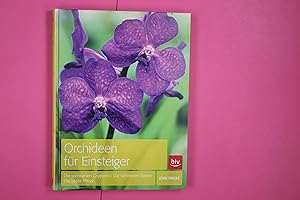 Bild des Verkufers fr ORCHIDEEN FR EINSTEIGER. die wichtigsten Gruppen, die schnsten Sorten, die beste Pflege zum Verkauf von HPI, Inhaber Uwe Hammermller