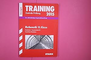 Bild des Verkufers fr TRAINING ABSCHLUSSPRFUNG REALSCHULE NORDRHEIN-WESTFALEN LSUNGSHEFT ZU MATHEMATIK 10. KLASSE ZENTRALE PRFUNG 2015. Zur selbststndigen Ergebnisberprfung zum Verkauf von HPI, Inhaber Uwe Hammermller