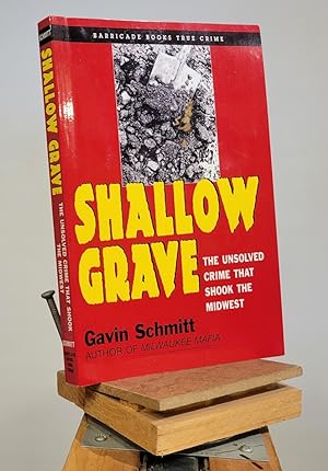 Shallow Grave: The Unsolved Crime That Shook The Midwest