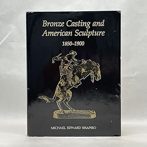 BRONZE CASTING AND AMERICAN SCULPTURE, 1850-1900