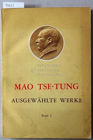 Bild des Verkufers fr Mao Tse-Tung. Ausgewhlte Werke, Band 1. zum Verkauf von Antiquariat hinter der Stadtmauer