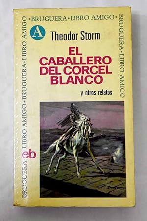 El caballero del corcel blanco y otros relatos