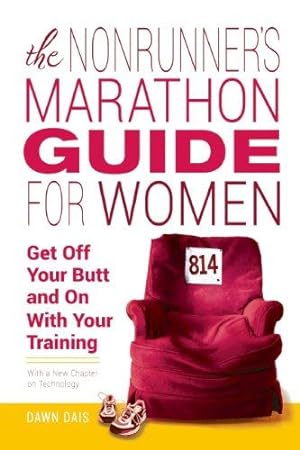 Bild des Verkufers fr Nonrunner's Marathon Guide for Women: Get Off Your Butt and on with Your Training zum Verkauf von WeBuyBooks