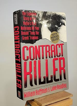 Bild des Verkufers fr Contract Killer: The Explosive Story of the Mafia's Most Notorious Hitman Donald "Tony the Greek" Frankos zum Verkauf von Henniker Book Farm and Gifts