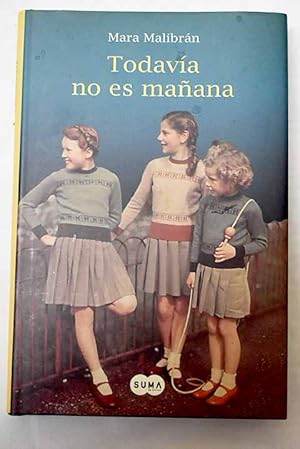 Seller image for Todava no es maana for sale by Alcan Libros