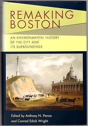 Bild des Verkufers fr Remaking Boston: An Environmental History of the City and Its Surroundings zum Verkauf von Craig Olson Books, ABAA/ILAB