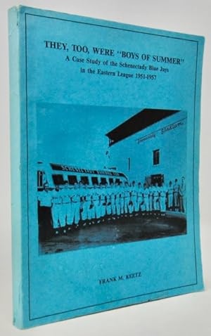 They, Too, Were "Boys of Summer": A Case Study of the Schenectady Blue Jays in the Eastern League...