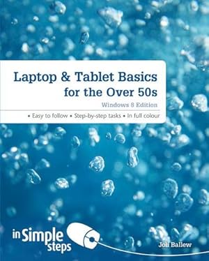 Imagen del vendedor de Laptop & Tablet Basics for the Over 50s Windows 8 Edition in a la venta por AHA-BUCH GmbH