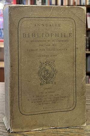 Annuaire du Bibliophile _ Du Bibliothecaire et de l'Archiviste _ Pour l'Annee 1862 _ Troisieme Annee