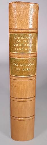 Bild des Verkufers fr A History of The Crusades. Volume III: The Kingdom of Acre and the Later Crusades. by Steven RUNCIMAN [SIGNED BY THE AUTHOR Reprinted Edition Morrell Half Leather Binding] zum Verkauf von Louis88Books (Members of the PBFA)