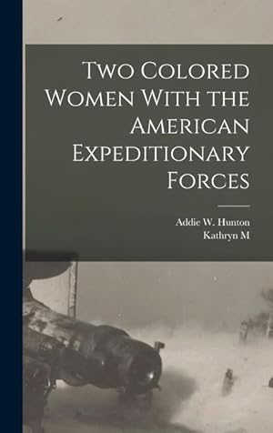 Bild des Verkufers fr Two Colored Women With the American Expeditionary Forces zum Verkauf von moluna