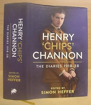 Henry 'Chips' Channon - The Diaries : 1918 - 38