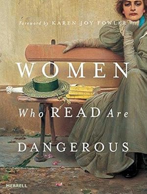 Bild des Verkufers fr Women Who Read Are Dangerous zum Verkauf von WeBuyBooks