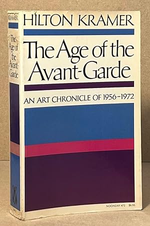 Bild des Verkufers fr The Age of the Avant-Garde _ An Art Chronicle of 1956-1972 zum Verkauf von San Francisco Book Company