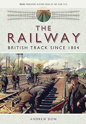 Bild des Verkufers fr The Railway - British Track Since 1804 zum Verkauf von WeBuyBooks