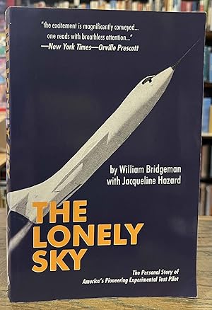 Bild des Verkufers fr The Lonely Sky _ The Personal Story of America's Pioneering Experimental Test Pilot zum Verkauf von San Francisco Book Company