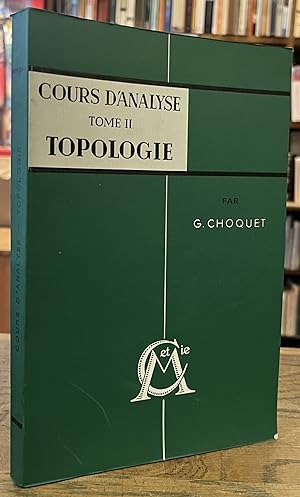 Bild des Verkufers fr Cours d'Analyse _ Tome II _ Topologie _ Espaces Topologiques et Espaces Metriques _ Fonctions Numeriques _ Espaces Vectoriels Topologiques zum Verkauf von San Francisco Book Company