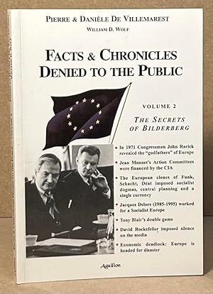 Image du vendeur pour Facts & Chronicles Denied to the Public _ Volume 2 The Secrets of Bilderberg mis en vente par San Francisco Book Company