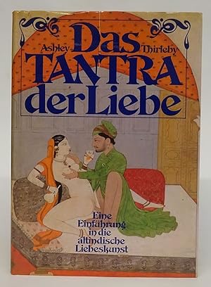 Bild des Verkufers fr Das Tantra der Liebe. Eine Einfhrung in die altindische Liebeskunst - der Schlssel zu sexueller Freude und seelischer Kraft. zum Verkauf von Der Buchfreund