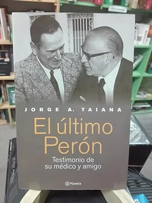 El último Perón - Testimonio de su médico y amigo
