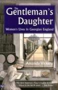 Imagen del vendedor de The Gentleman's Daughter: Women's Lives in Georgian England (Yale Nota Bene) a la venta por WeBuyBooks