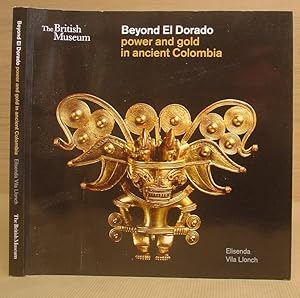 Beyond El Dorado - Power And Gold In Ancient Colombia