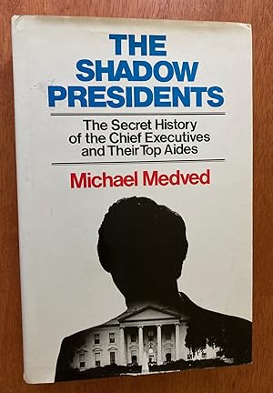 Seller image for The Shadow Presidents: The Secret History of the Chief Executives and Their Top Aides (Inscribed to Ron Nessen, President Gerald Ford's Press Secretary) for sale by M.S.  Books