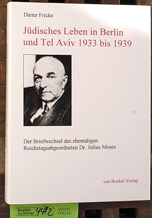 Jüdisches Leben in Berlin und Tel Aviv 1933 bis 1939 der Briefwechsel des ehemaligen Reichstagsab...