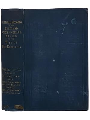 Seller image for Official Records of the Union and Confederate Navies in the War of the Rebellion. Series 1, Volume 17: Gulf Blockading Squadron, from December 16, 1861, to February 21, 1862; East Gulf Blockading Squadron, from February 22, 1862, to July 17, 1865 for sale by Yesterday's Muse, ABAA, ILAB, IOBA