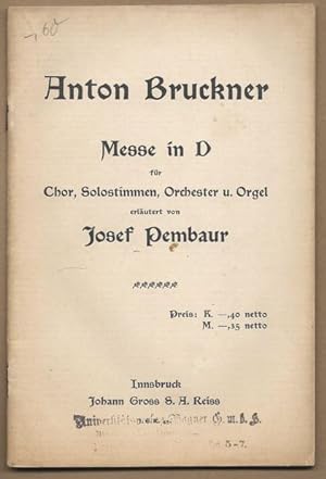 Seller image for Anton Bruckner. Messe in D fr Chor, Solostimmen, Orchester u. Orgel erlutert von Josef Pembaur. for sale by Antiquariat Bcherstapel