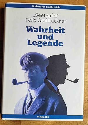 Bild des Verkufers fr Seeteufel" Felix Graf Luckner : Wahrheit und Legende zum Verkauf von VersandAntiquariat Claus Sydow