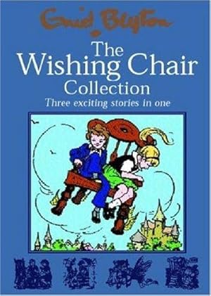 Immagine del venditore per The Wishing Chair Collection: Three Exciting Stories in One. The adventures of the Wishing Chair, The Wishing Chair Again, More Wishing Chair Tales (Enid Blyton) venduto da WeBuyBooks