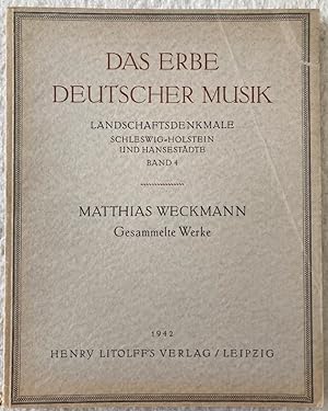 Seller image for Matthias Weckmann (1619 - 1674). Gesammelte Werke (= Das Erbe deutscher Musik, Zweite Reihe: Landschaftsdenkmale, Schleswig-Holstein und Hansestdte, Band 4). for sale by Antiquariat Bcherstapel