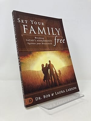 Set Your Family Free: Breaking Satan's Assignments Against Your Household