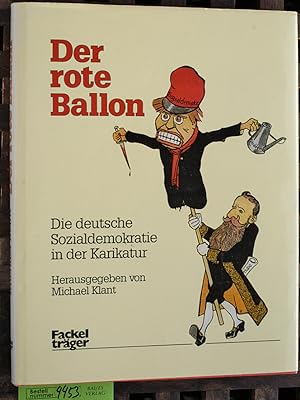 Bild des Verkufers fr Der rote Ballon die deutsche Sozialdemokratie in der Karikatur zum Verkauf von Baues Verlag Rainer Baues 