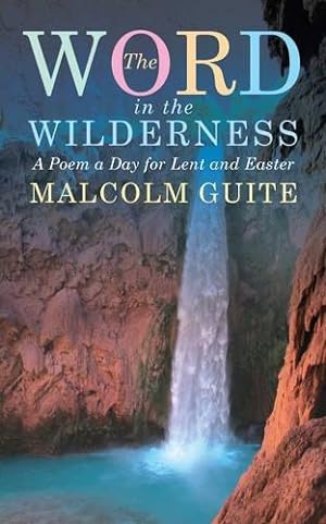 Bild des Verkufers fr Word in the Wilderness: A poem a day for Lent and Easter zum Verkauf von WeBuyBooks