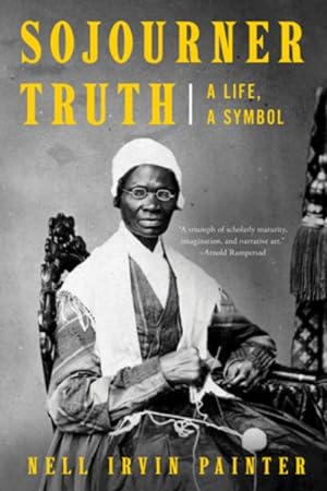Seller image for Sojourner Truth : A Life, a Symbol for sale by GreatBookPrices