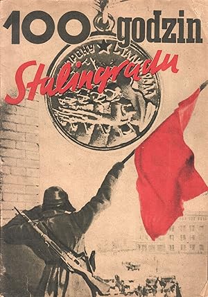 Seller image for [POLISH ANTI-FASCIST PHOTOMONTAGE BY MIECZYSLAW BERMAN] 100 godzin Stalingradu [100 hours of Stalingrad]. for sale by Penka Rare Books and Archives, ILAB