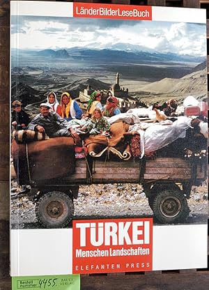 Türkei : Menschen, Landschaften Red.: Gabriele Dietz