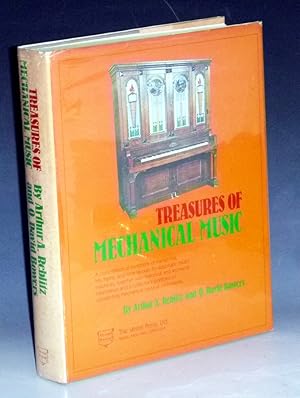 Seller image for Treasures of Mechanical Music: a compilation of hundreds of tracker bar, key frame, and note layouts for automatic music machines, together with historical and technical information and a collector's portfolio of outstanding mechanical musical Instruments for sale by Alcuin Books, ABAA/ILAB