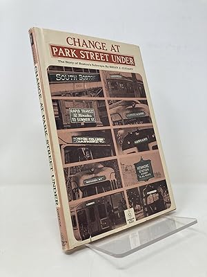 Seller image for Change at Park Street Under : The Story of Boston's Subways for sale by Southampton Books