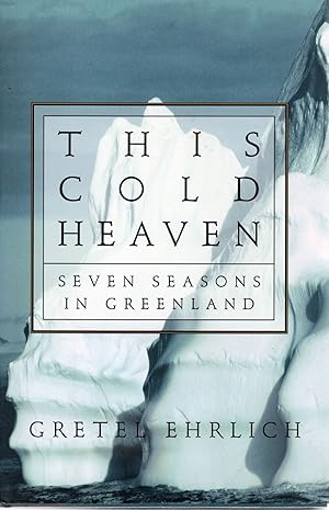 Seller image for THIS COLD HEAVEN; SEVEN SEASONS IN GREENLAND for sale by Columbia Books, ABAA/ILAB, MWABA