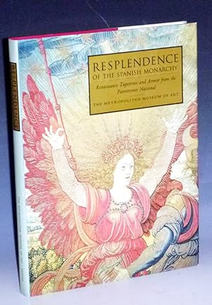 Image du vendeur pour Resplendence of the Spanish Monarchy: Renaissance Tapestries and Armor from the Patrimonia National mis en vente par Alcuin Books, ABAA/ILAB