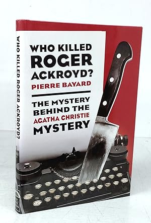 Bild des Verkufers fr Who Killed Roger Ackroyd? The Mystery Behind the Agatha Christie Mystery zum Verkauf von Attic Books (ABAC, ILAB)