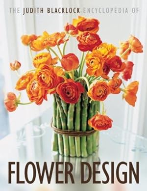 Seller image for The Judith Blacklock Encyclopedia of Flower Design for sale by WeBuyBooks