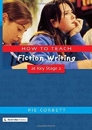 Bild des Verkufers fr How to Teach Fiction Writing at Key Stage 2 zum Verkauf von WeBuyBooks