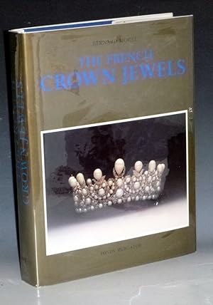The French Crown Jewels; the Objects of the Coronations of the Kings and Queens of France, Follow...